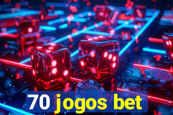 70 jogos bet